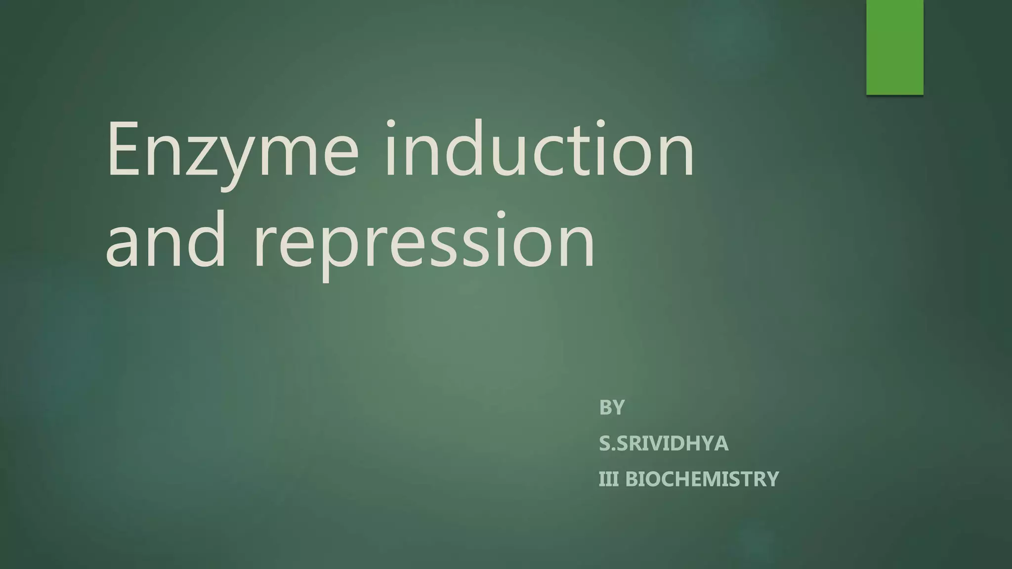 Enzyme induction and repression PPT
