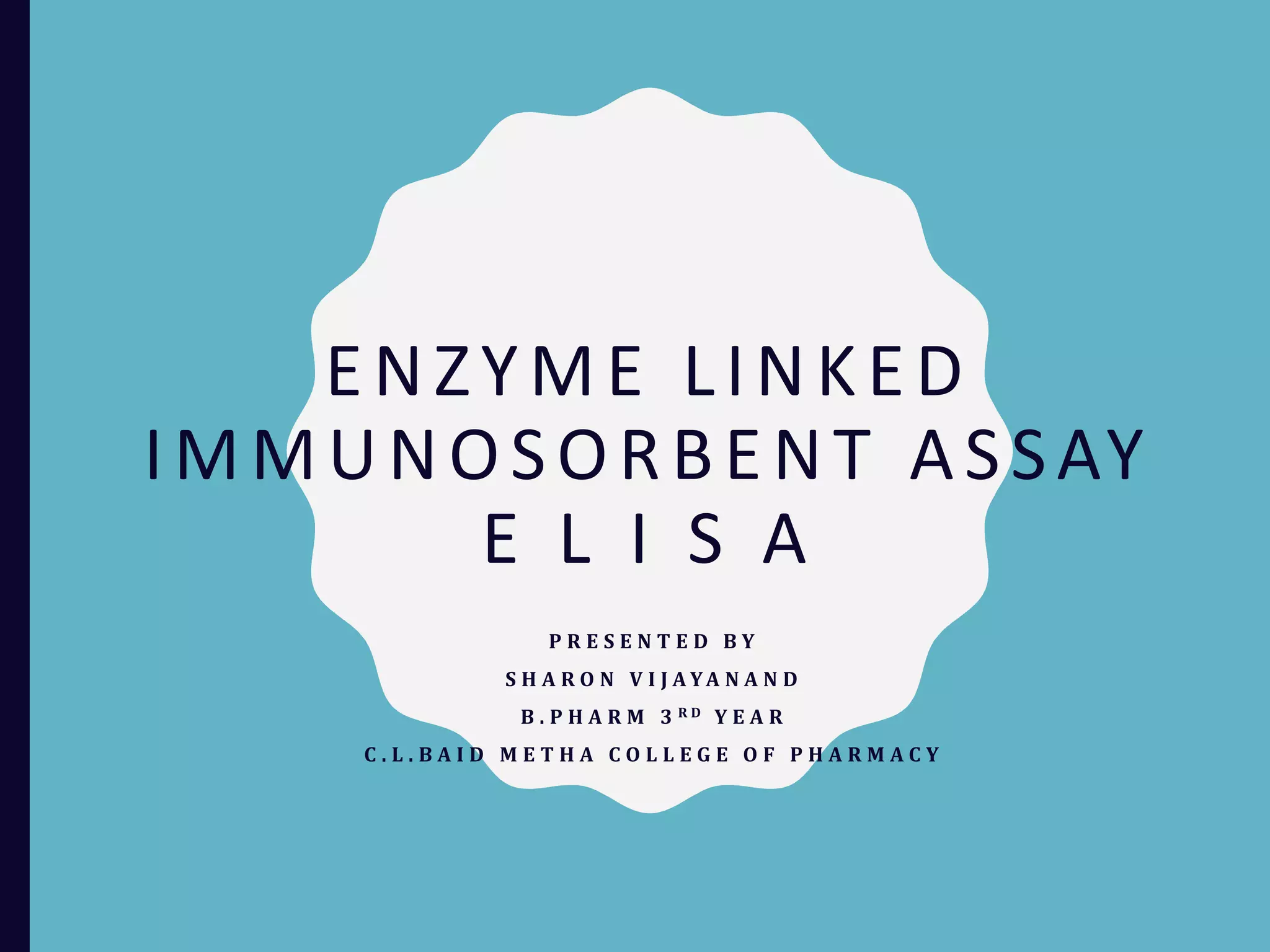 Enzyme linked immunosorbent assay | PPTX