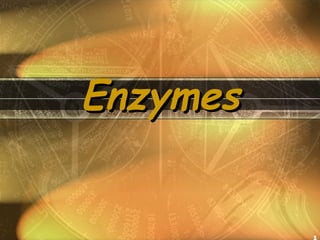 1
EnzymesEnzymes
 