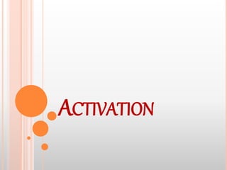 ACTIVATION
 