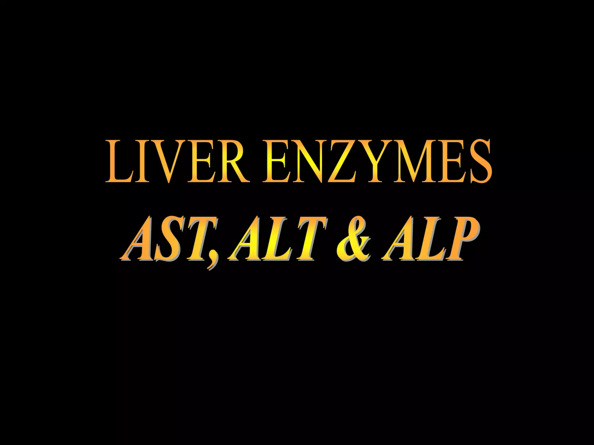 LIVER ENZYMES AST, ALT & ALP | PPT