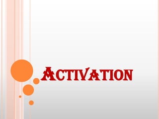 ACTIVATION

 