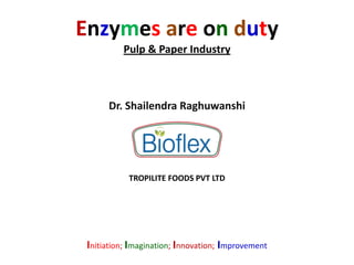 Enzymes are on duty@pulp and paper industry | PDF