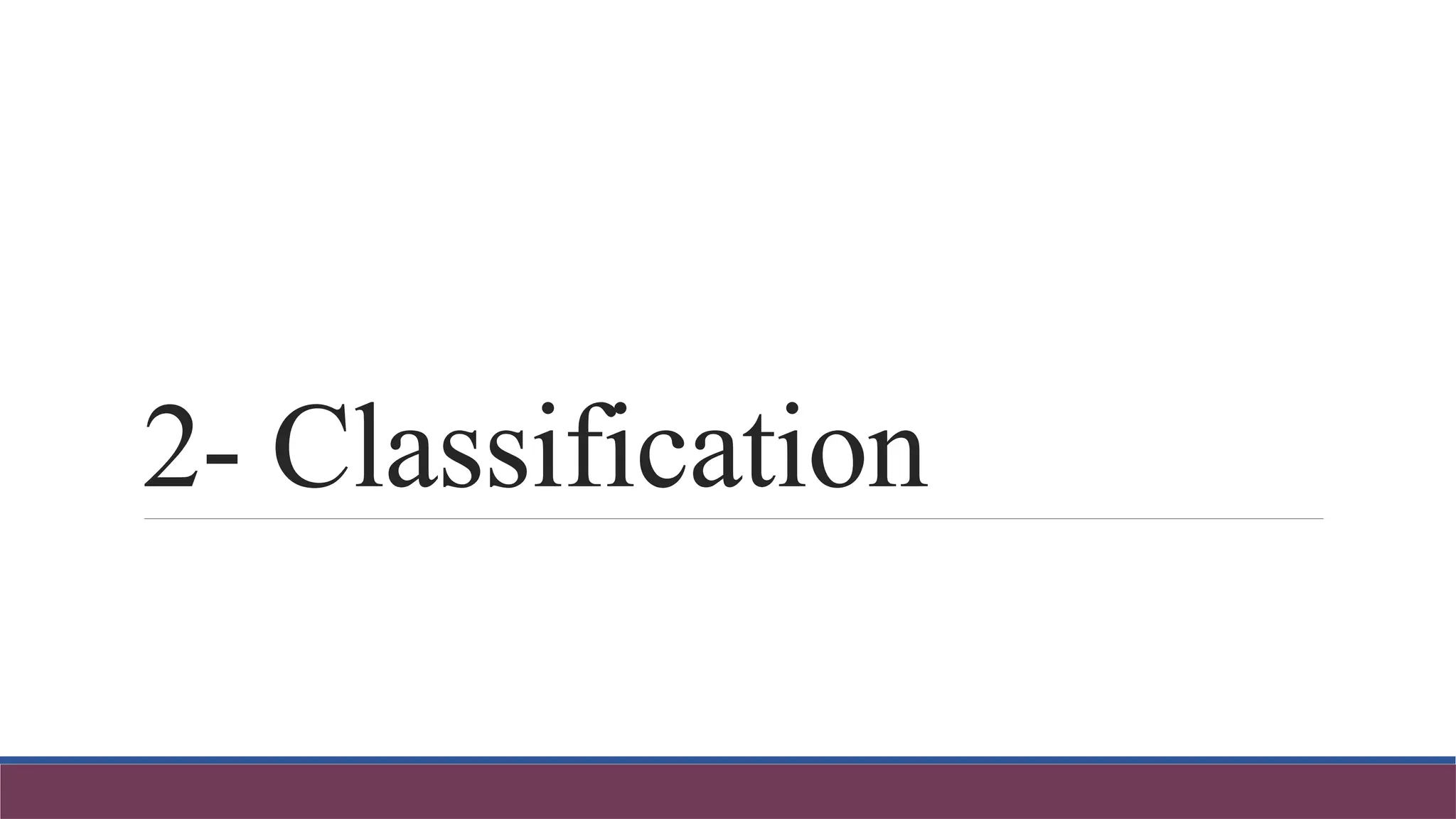 2- Classification
 