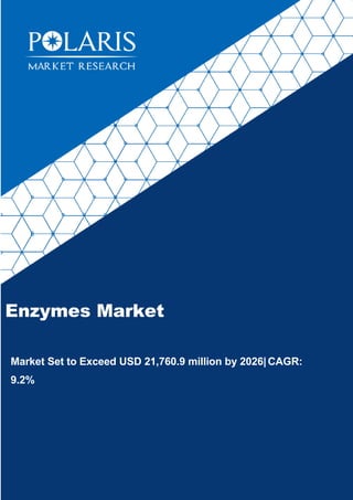 Enzymes Market
Market Set to Exceed USD 21,760.9 million by 2026|CAGR:
9.2%
Forecast to 2020
 
