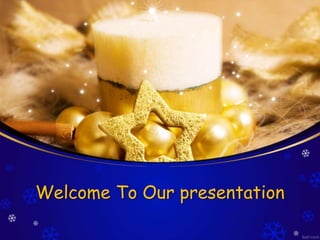 Welcome To Our presentation
 