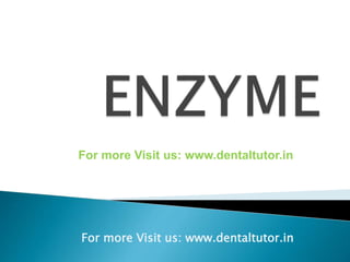 For more Visit us: www.dentaltutor.in
For more Visit us: www.dentaltutor.in
 