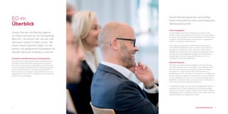 www.eoexecutives.com4 5
Unsere Partner und Berater agieren
am Markt als Experten für ihre jeweilige
Branche – ein Ansatz, der uns das volle
Vertrauen unserer Kunden sichert. Wir
nutzen diese Expertise täglich, um die
besten und geeignetsten Kandidaten für
aktuelle Vakanzen ausﬁndig zu machen.
Ihr Experte für die Rekrutierung von Führungskräften
Dank einer Kultur engmaschiger Vernetzung und partner-
schaftlicher Zusammenarbeit verfügt das EO-Netzwerk
über einen internationalen Kandidatenpool. In Kombination
mit professionellen Standards der Personalberatung, dem
Einsatz marktführender IT-Lösungen sowie exzellenten
Branchenkontakten ermöglicht diese Datenbank uns einen
einzigartigen Service-Level – sowohl für unsere Kunden als
auch für unsere Kandidaten.
EO im
Überblick
Die EO-Kernkompetenzen verschaffen
Ihrem Unternehmen einen entscheidenden
Wettbewerbsvorteil:
Interim Management
Unsere Tätigkeit als Interim Management Provider verhilft
Kunden schnell und zuverlässig zu erfahrenen Führungs-kräften.
So können Sie unmittelbar auf unternehmerische Erfordernisse
reagieren und Veränderungen innerhalb eines vorgegebenen
Zeitraums erfolgreich implementieren.
Dank unserer einzigartigen, internationalen Datenbank mit
über 240.000 Kandidaten können wir nahezu jede Vakanz mit
qualiﬁzierten „Managern auf Zeit“ besetzen. Unsere Interim
Manager sind in der Lage, ihre fundierten Erfahrungen bei der
Umsetzung vorab festgelegter Aufgaben ohne Anlaufphase
einzubringen. Ihr Einsatz zeigt seine Wirkung in Form von
verbesserten Geschäftsergebnissen.
Executive Placement
Wir ﬁnden die jeweils besten Kandidaten, die unsere Kunden
zur Besetzung einer Vakanz benötigen. Unsere Berater nutzen
alle relevanten Methoden zur Ansprache dieser Kandidaten.
Wir agieren für unsere Kunden als ihr Repräsentant am
Kandidatenmarkt. Wir vertreten ihre Interessen und stellen eine
positive Wahrnehmung Ihres Unternehmens sicher. Im Rahmen
unserer Tätigkeit prüfen wir nicht nur die fachliche Eignung von
Kandidaten, sondern achten auch darauf, dass ihr Verhalten zur
Kultur und zum Stil des Unternehmens passt.
Auf alle Besetzungen, die über unsere preisgekrönte Plattform
executive-intro®
erfolgen, gewähren wir eine zwölfmonatige
Garantie. Wir nehmen unseren Kunden de facto das mit jedem
Einstellungsprozess verbundene Risiko ab und stellen sicher, die
wirklich passende Führungskraft zu ﬁnden.
 