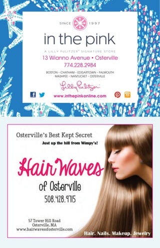 BOSTON • CHATHAM • EDGARTOWN • FALMOUTH
MASHPEE • NANTUCKET • OSTERVILLE
13 Wianno Avenue • Osterville
774.228.2984
www.inthepinkonline.com
 