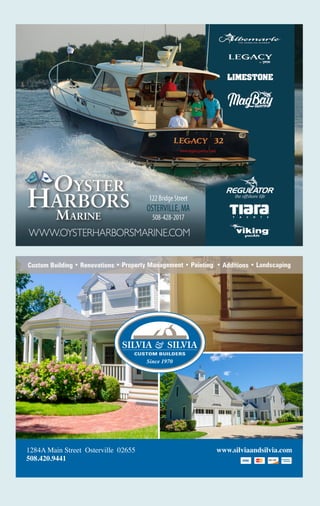 SILVIA & SILVIA
CUSTOM BUILDERS
Since 1970
Custom Building • Renovations • Property Management • Painting • Additions • Landscaping
1284A Main Street Osterville 02655
508.420.9441
www.silviaandsilvia.com
 