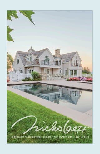 PHOTOBY:MITCHHARPER/SCHUMACHERCOMPANIES
NICHOLAEFF ARCHITECTURE + DESIGN • NICHOLAEFF.COM • 508-420-5298
experience osterville - 2017.indd 1 2/2/2017 9:10:28 AM
 