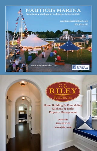 Osterville
508.428.6376
www.cjriley.com
Home Building & Remodeling
Kitchens & Baths
Property Management
 
