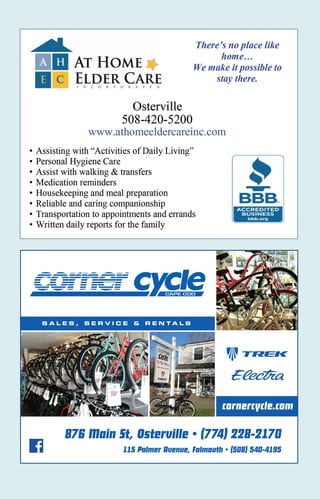 876 Main St, Osterville • (774) 228-2170
115 Palmer Avenue, Falmouth • (508) 540-4195
cornercycle.com
S A L E S , S E R V I C E & R E N T A L S
 