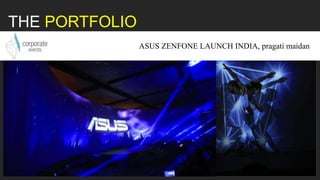 THE PORTFOLIO
ASUS ZENFONE LAUNCH INDIA, pragati maidan
 