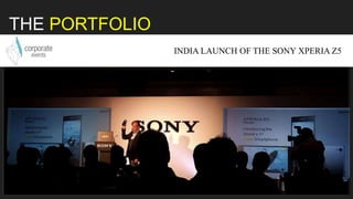 THE PORTFOLIO
INDIA LAUNCH OF THE SONY XPERIA Z5
 