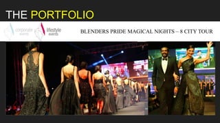 THE PORTFOLIO
BLENDERS PRIDE MAGICAL NIGHTS – 8 CITY TOUR
 