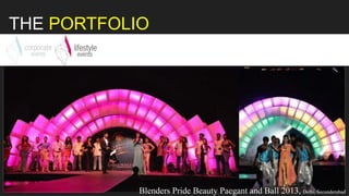 Blenders Pride Beauty Paegant and Ball 2013, Delhi, Secunderabad
THE PORTFOLIO
 