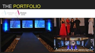 Asus launch of S & F series laptops
THE PORTFOLIO
 