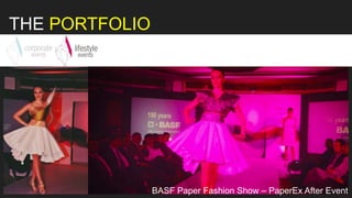 THE PORTFOLIO
BASF Paper Fashion Show – PaperEx After Event
 