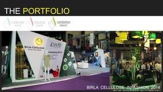 Birla Cellulose at InfashionBIRLA CELLULOSE INFASHION 2014
THE PORTFOLIO
 