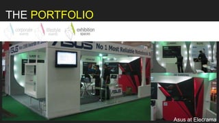 Asus at Elecrama
THE PORTFOLIO
 