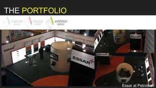 Essar at Petrotech
THE PORTFOLIO
 