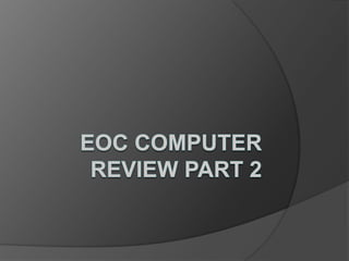 EOC computer review part 2 