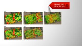 DEFINING ZONES
USING THE RIGHT LAYERS
2016 2017
201420132012
 