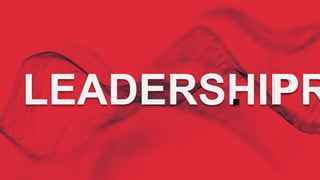 LEADERSHIP. PR
 