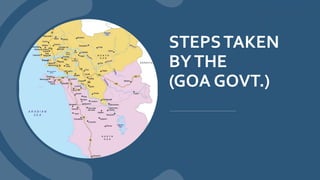 STEPSTAKEN
BYTHE
(GOA GOVT.)
 