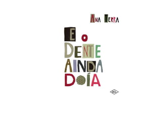 E o dente ainda doia