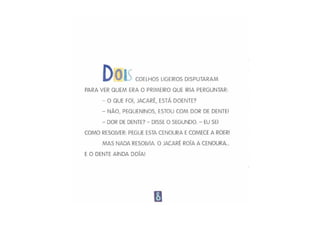 E o dente ainda doia