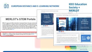 Enabling Technologies to Improve Digital Learning
IEEE Education
Society +
MERLOT
 