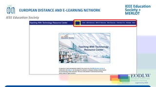 Enabling Technologies to Improve Digital Learning
IEEE Education Society
IEEE Education
Society +
MERLOT
 