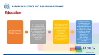 A STRONG WEBINAR
COLLABORATION WITH
IEEE EA IS EVIDENCED
THE DISTINGUISHED
LECTURER PROGRAM
HAS BEEN UPDATED TO
INCLUDE AN ACTIVE LIST
OF EXPERTS AND PLANS
ARE UNDERWAY TO
EXPAND CONTENT TO
ONLINE, ON-DEMAND
EDUCATIONAL
CONTENT.
EDUCATIONAL AWARDS
AND OFFERINGS ARE
COMMUNICATED AND
PROMOTED THROUGH
OUR CHAPTERS,
CONFERENCES,
ELECTRONIC
NEWSLETTERS, AND
ONLINE MEDIA (E.G.
SOCIETY WEBSITE AND
LINKEDIN PAGE
OUR EDUCATIONAL
OFFERINGS WILL BE
EVALUATED FOR
APPROPRIATENESS FOR
THE ILN. THE IEEE
TEACHING EXCELLENCE
HUB MAY OFFER AN
OPPORTUNITY TO
HIGHLIGHT ILN
PROFESSIONAL
DEVELOPMENT
CONTENT RELATED TO
TEACHING
ENGINEERING TOPICS
Education
 