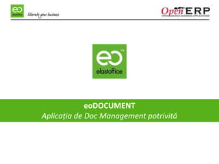 eoDOCUMENT
Aplicația de Doc Management potrivită
--
 