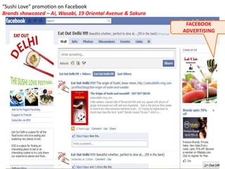 “Sushi Love” promotion on Facebook
Brands showcased – Ai, Wasabi, 19 Oriental Avenue & Sakura
FACEBOOK
ADVERTISING
 