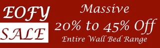 SALE
Massive
20% to 45% Off
Entire Wall Bed Range
 