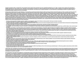 Copyright; Assumption of Risk: Copyright 2017. This presentation and the contents of this presentation have been copyrighted by EOG Resources, Inc. (EOG). All rights reserved. Copying of the presentation is
forbidden without the prior written consent of EOG. Information in this presentation is provided “as is” without warranty of any kind, either express or implied, including but not limited to the implied warranties of
merchantability, fitness for a particular purpose and the timeliness of the information. You assume all risk in using the information. In no event shall EOG or its representatives be liable for any special, indirect or
consequential damages resulting from the use of the information.
Cautionary Notice Regarding Forward-Looking Statements: This presentation includes forward-looking statements within the meaning of Section 27A of the Securities Act of 1933, as amended, and Section 21E of the
Securities Exchange Act of 1934, as amended. All statements, other than statements of historical facts, including, among others, statements and projections regarding EOG's future financial position, operations,
performance, business strategy, returns, budgets, reserves, levels of production, costs and asset sales, statements regarding future commodity prices and statements regarding the plans and objectives of EOG's
management for future operations, are forward-looking statements. EOG typically uses words such as "expect," "anticipate," "estimate," "project," "strategy," "intend," "plan," "target," "goal," "may," "will," "should" and
"believe" or the negative of those terms or other variations or comparable terminology to identify its forward-looking statements. In particular, statements, express or implied, concerning EOG's future operating results
and returns or EOG's ability to replace or increase reserves, increase production, reduce or otherwise control operating and capital costs, generate income or cash flows or pay dividends are forward-looking statements.
Forward-looking statements are not guarantees of performance. Although EOG believes the expectations reflected in its forward-looking statements are reasonable and are based on reasonable assumptions, no
assurance can be given that these assumptions are accurate or that any of these expectations will be achieved (in full or at all) or will prove to have been correct. Moreover, EOG's forward-looking statements may be
affected by known, unknown or currently unforeseen risks, events or circumstances that may be outside EOG's control. Important factors that could cause EOG's actual results to differ materially from the expectations
reflected in EOG's forward-looking statements include, among others:
• the timing, extent and duration of changes in prices for, supplies of, and demand for, crude oil and condensate, natural gas liquids, natural gas and related commodities;
• the extent to which EOG is successful in its efforts to acquire or discover additional reserves;
• the extent to which EOG is successful in its efforts to economically develop its acreage in, produce reserves and achieve anticipated production levels from, and maximize reserve recovery from, its existing and future
crude oil and natural gas exploration and development projects;
• the extent to which EOG is successful in its efforts to market its crude oil and condensate, natural gas liquids, natural gas and related commodity production;
• the availability, proximity and capacity of, and costs associated with, appropriate gathering, processing, compression, transportation and refining facilities;
• the availability, cost, terms and timing of issuance or execution of, and competition for, mineral licenses and leases and governmental and other permits and rights-of-way, and EOG’s ability to retain mineral licenses
and leases;
• the impact of, and changes in, government policies, laws and regulations, including tax laws and regulations; environmental, health and safety laws and regulations relating to air emissions, disposal of produced
water, drilling fluids and other wastes, hydraulic fracturing and access to and use of water; laws and regulations imposing conditions or restrictions on drilling and completion operations and on the transportation of
crude oil and natural gas; laws and regulations with respect to derivatives and hedging activities; and laws and regulations with respect to the import and export of crude oil, natural gas and related commodities;
• EOG's ability to effectively integrate acquired crude oil and natural gas properties into its operations, fully identify existing and potential problems with respect to such properties and accurately estimate reserves,
production and costs with respect to such properties;
• the extent to which EOG's third-party-operated crude oil and natural gas properties are operated successfully and economically;
• competition in the oil and gas exploration and production industry for the acquisition of licenses, leases and properties, employees and other personnel, facilities, equipment, materials and services;
• the availability and cost of employees and other personnel, facilities, equipment, materials (such as water) and services;
• the accuracy of reserve estimates, which by their nature involve the exercise of professional judgment and may therefore be imprecise;
• weather, including its impact on crude oil and natural gas demand, and weather-related delays in drilling and in the installation and operation (by EOG or third parties) of production, gathering, processing, refining,
compression and transportation facilities;
• the ability of EOG's customers and other contractual counterparties to satisfy their obligations to EOG and, related thereto, to access the credit and capital markets to obtain financing needed to satisfy their
obligations to EOG;
• EOG's ability to access the commercial paper market and other credit and capital markets to obtain financing on terms it deems acceptable, if at all, and to otherwise satisfy its capital expenditure requirements;
• the extent to which EOG is successful in its completion of planned asset dispositions;
• the extent and effect of any hedging activities engaged in by EOG;
• the timing and extent of changes in foreign currency exchange rates, interest rates, inflation rates, global and domestic financial market conditions and global and domestic general economic conditions;
• political conditions and developments around the world (such as political instability and armed conflict), including in the areas in which EOG operates;
• the use of competing energy sources and the development of alternative energy sources;
• the extent to which EOG incurs uninsured losses and liabilities or losses and liabilities in excess of its insurance coverage;
• acts of war and terrorism and responses to these acts;
• physical, electronic and cyber security breaches; and
• the other factors described under ITEM 1A, Risk Factors, on pages 13 through 22 of EOG’s Annual Report on Form 10-K for the fiscal year ended December 31, 2016 and any updates to those factors set forth in EOG's
subsequent Quarterly Reports on Form 10-Q or Current Reports on Form 8-K.
In light of these risks, uncertainties and assumptions, the events anticipated by EOG's forward-looking statements may not occur, and, if any of such events do, we may not have anticipated the timing of their occurrence
or the duration and extent of their impact on our actual results. Accordingly, you should not place any undue reliance on any of EOG's forward-looking statements. EOG's forward-looking statements speak only as of the
date made, and EOG undertakes no obligation, other than as required by applicable law, to update or revise its forward-looking statements, whether as a result of new information, subsequent events, anticipated or
unanticipated circumstances or otherwise.
Oil and Gas Reserves; Non-GAAP Financial Measures: The United States Securities and Exchange Commission (SEC) permits oil and gas companies, in their filings with the SEC, to disclose not only “proved” reserves
(i.e., quantities of oil and gas that are estimated to be recoverable with a high degree of confidence), but also “probable” reserves (i.e., quantities of oil and gas that are as likely as not to be recovered) as well as
“possible” reserves (i.e., additional quantities of oil and gas that might be recovered, but with a lower probability than probable reserves). Statements of reserves are only estimates and may not correspond to the
ultimate quantities of oil and gas recovered. Any reserve estimates provided in this presentation that are not specifically designated as being estimates of proved reserves may include "potential" reserves and/or other
estimated reserves not necessarily calculated in accordance with, or contemplated by, the SEC’s latest reserve reporting guidelines. Investors are urged to consider closely the disclosure in EOG’s Annual Report on
Form 10-K for the fiscal year ended December 31, 2016, available from EOG at P.O. Box 4362, Houston, Texas 77210-4362 (Attn: Investor Relations). You can also obtain this report from the SEC by calling 1-800-SEC-0330
or from the SEC's website at www.sec.gov. In addition, reconciliation and calculation schedules for non-GAAP financial measures can be found on the EOG website at www.eogresources.com.
 