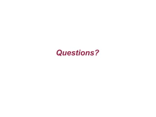 Questions?
 