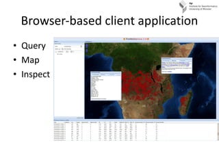 Browser-based client application <ul><li>Query </li></ul><ul><li>Map </li></ul><ul><li>Inspect </li></ul>