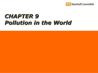 CHAPTER 9 Pollution in the World 