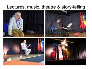 Lectures, music, theatre & story-telling
 