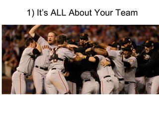 1) It’s ALL About Your Team 