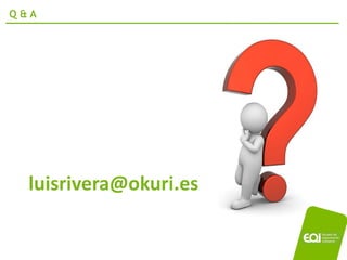 Q&A




  luisrivera@okuri.es

                        02/11/2010
 