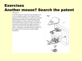 Exercises
Another mouse? Search the patent
 