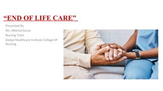 End of life care in palliative care pptx | PPTX