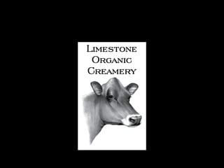 Eolfc 2013  limestone organic creamery - experiences in innovative local food processing