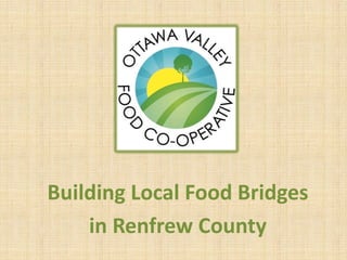 Building Local Food Bridges
in Renfrew County

 