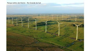 Parque eólico de Osório - Rio Grande do Sul 
 